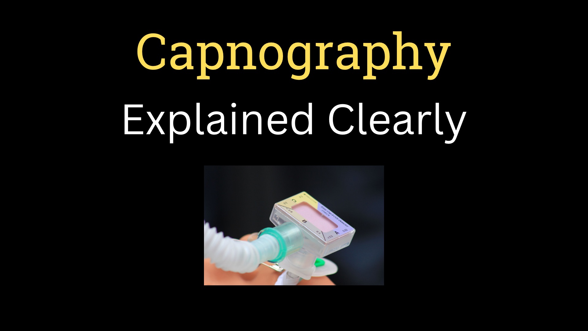 <h1><strong>Capnography</strong></h1>