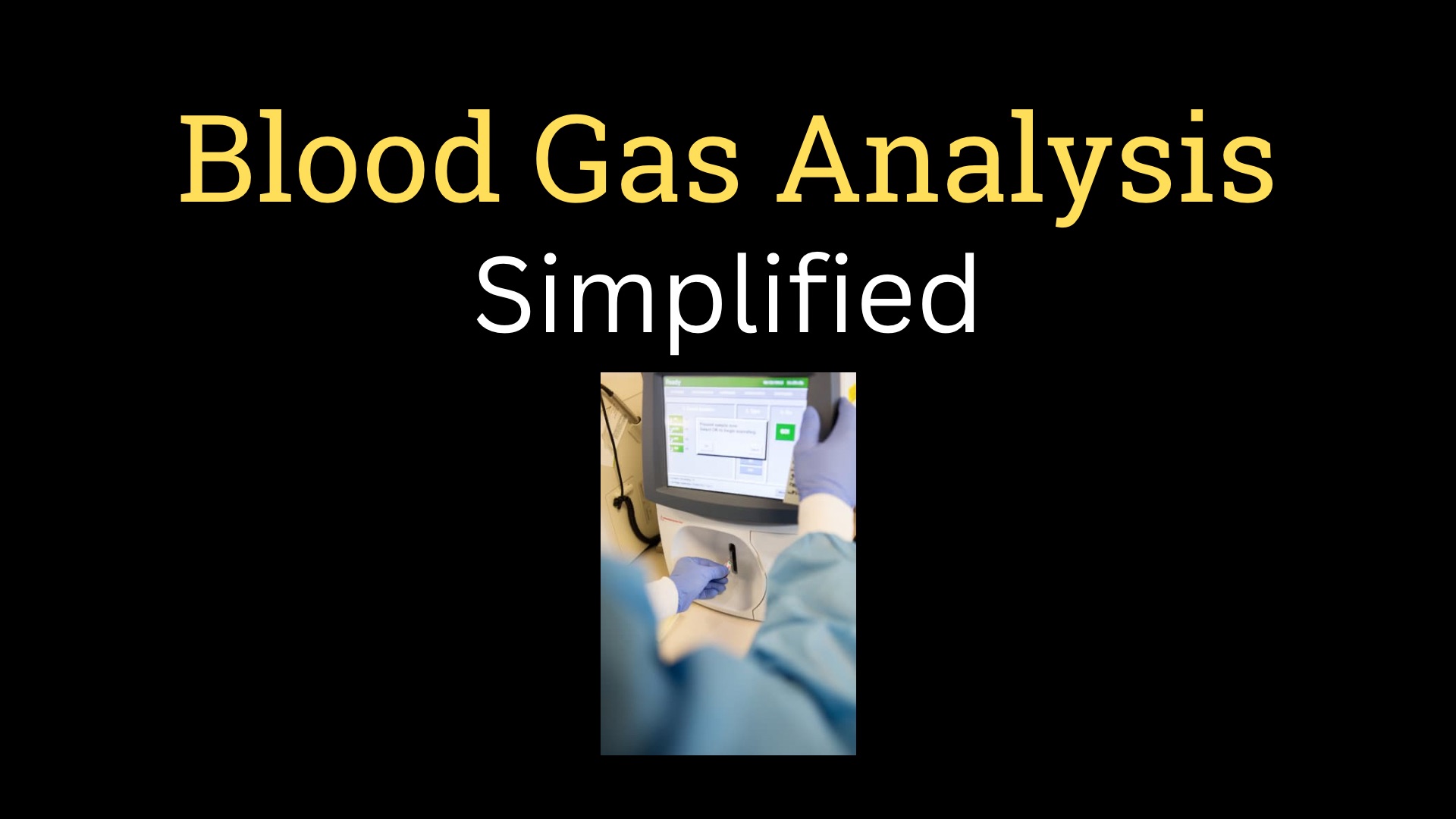 <h1><strong>Blood Gas Analysis</strong></h1>